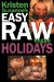  Kristen Suzanne's Easy Raw Vegan Holidays: Delicious & Easy Raw Food Recipes for Parties & Fun at Halloween, Thanksgiving, Christmas, and the Holiday Season