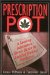  Prescription Pot: A Leading Advocates Heroic Battle to Legalize Medical Marijuana