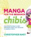  Manga for the Beginner Chibis: Everything You Need to Start Drawing the Super-Cute Characters of Japanese Comics