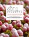 The Sono Baking Company Cookbook: The Best Sweet and Savory Recipes for Every Occasion