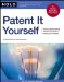  Patent It Yourself: Your Step-by-step Guide to Filing at the U.S. Patent Office