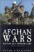  Afghan Wars: 1839 To the Present Day