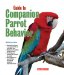  Guide to Companion Parrot Behavior