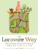 The Locavore Way: Discovering the Delicious Pleasures of Eating Fresh, Locally Grown Food