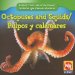  Octopuses and Squids/Pulpos Y Calamares