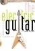 The Electric Guitar: A History of an American Icon