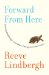  Forward from Here: Leaving Middle Age--and Other Unexpected Adventures