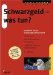  Schwarzgeld - Was Tun: Handbuch Fur Das Schwarzgeld-Steuerrecht  Entstehung, Unterbringung, Aufdeckung, Legalisierung Von Unversteuerten Geldern