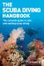 The Scuba Diving Handbook: The Complete Guide to Safe and Exciting Scuba Diving