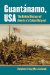  Guantanamo, USA: The Untold History of America's Cuban Outpost