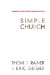  Simple Church: Returning to God's Process for Making Disciples