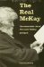 The Real Mckay: The Remarkable Life of Alexander Mckay Geologist