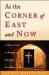  At the Corner of East and Now: A Modern Life in Ancient Christian Orthodoxy