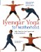 Iyengar Yoga for Motherhood: Safe Practice for Expectant And Early Mothers
