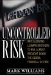  Uncontrolled Risk: Why Allowing Lehman Brothers to Fail Almost Brought Down the World Financial System