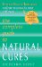 The Complete Guide to Natural Cures: Effective Holistic Treatments for Everything from Allergies to Wrinkles