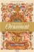 The World of Ornament: Die Welt der Ornamente L'Univers de l'ornement