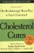  Cholesterol Cures: Featuring the Breakthrough Menu Plan to Slash Cholesterol