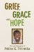  Grief, Grace, And Hope