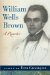  William Wells Brown: A Reader