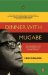  Dinner With Mugabe: The Untold Story of a Freedom Fighter Who Became a Tyrant