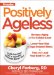  Prevention Positively Ageless: A 28-day Plan for a Younger, Slimmer, Sexier You