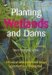  Planting Wetlands and Dams: A Practical Guide to Wetland Design, Construction and Propagation