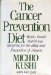 The Cancer-Prevention Diet: Michio Kushi's Nutritional Blueprint for the Prevention and Relief of Disease
