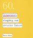  Sixty: Innovators Shaping Our Creative Future