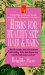  Herbs for Healthy Skin, Hair & Nails: Banish Eczema, Acne and Psoriasis With Healing Herbs That Cleanse and Tone to Body Inside and Out