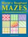  World's Toughest Mazes: Over 60 Color Mazes to Challenge You