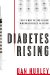 Diabetes Rising: How a Rare Disease Became a Modern Pandemic, and What to Do About It