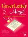  Cover Letter Magic: Trade Secrets of a Professional Resume Writer