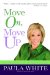  Move On, Move Up: Turn Yesterday's Trials into Today's Triumphs