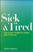  Sick and Tired: How America's Health Care System Fails Its Patients