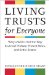  Living Trusts for Everyone: Why Your Will Is Not Enough