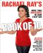 Rachel Ray's Book of Ten: More Than 300 Recipes to Cook Every Day