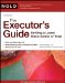 The Executor's Guide: Settling a Loved One's Estate or Trust