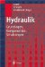  Hydraulik: Grundlagen, Komponenten, Schaltungen