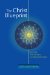 The Christ Blueprint: 13 Keys to Christ Consciousness