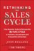  Rethinking the Sales Cycle: How Superior Sellers Embrace the Buying Cycle to Achieve a Sustainable and Competitive Advanatage