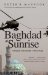  Baghdad at Sunrise: A Brigade Commander's War in Iraq