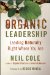  Organic Leadership: Leading Naturally Right Where You Are