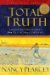  Total Truth: Liberating Christianity from Its Cultural Captivity