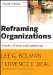  Reframing Organizations: Artistry, Choice, and Leadership