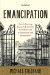  Emancipation: How Liberating Europe's Jews from the Ghetto Led to Revolution and Renaissance
