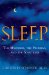  Sleep: The Mysteries, the Problems, and the Solutions