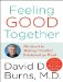  Feeling Good Together: The Secret to Making Troubled Relationships Work