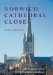  Norwich Cathedral Close: The Evolution of the English Cathedral Landscape