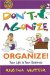  Don't Agonize, Organize!: Your Life Is Your Business